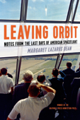Leaving Orbit - Margaret Lazarus Dean