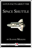 14 Fun Facts About the Space Shuttle: A 15-Minute Book - Jeannie Meekins
