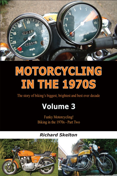 Motorcycling in the 1970s Volume 3: