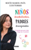 Niños desobedientes, padres desesperados - Rocío Ramos-Paúl & Luis Torres