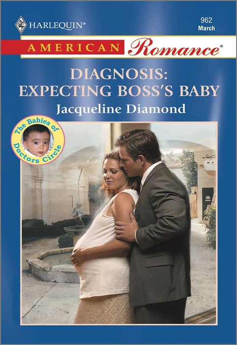 DIAGNOSIS: EXPECTING the BOSS'S BABY