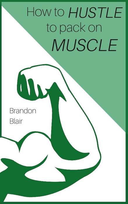 How to Hustle to Pack on Muscle
