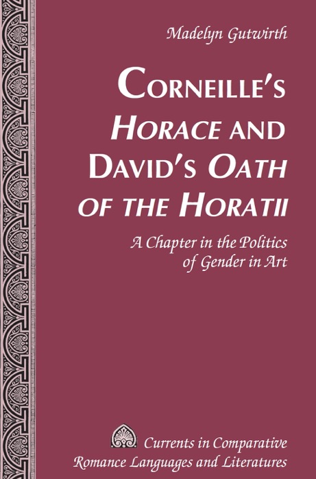 Corneille′s Horace and David′s Oath of the Horatii