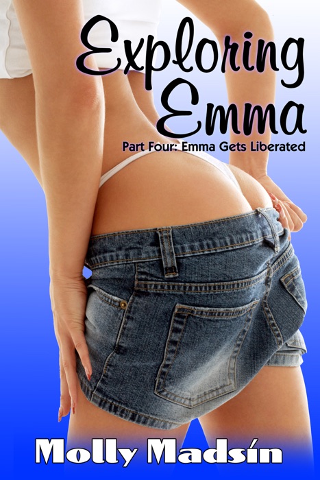 Exploring Emma: Part Four: She gets liberated