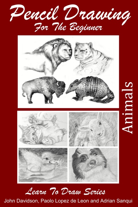 Pencil Drawing For the Beginner: Animals