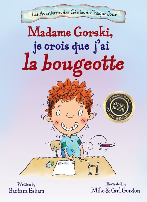 Madame Gorski, je crois que j'ai la bougeotte