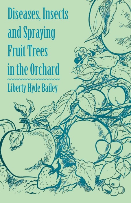 Diseases, Insects and Spraying Fruit Trees in the Orchard