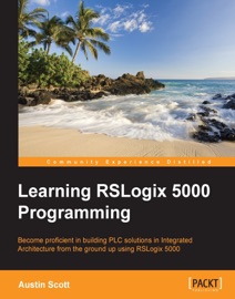 Learning RSLogix 5000 Programming - Austin Scott