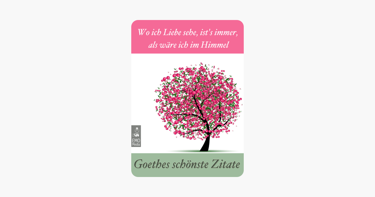 Goethes Schönste Zitate Wo Ich Liebe Sehe Ists Immer Als Wäre Ich Im Himmel