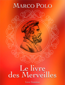 Le livre des Merveilles - livre troisième - Marco Polo