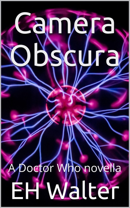 Camera Obscura: A Doctor Who short story