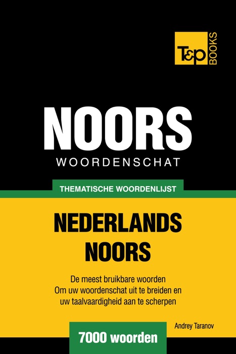 Thematische woordenschat Nederlands-Noors: 7000 woorden