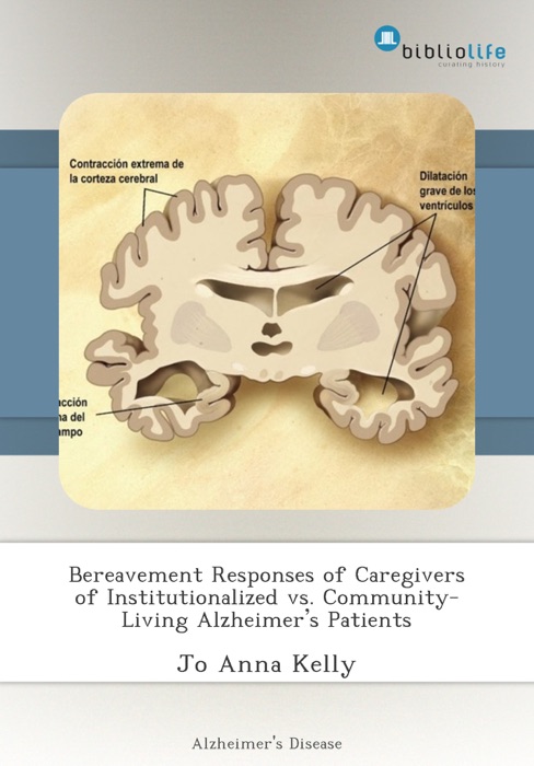 Bereavement Responses of Caregivers of Institutionalized vs. Community-Living Alzheimer’s Patients