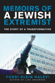 Memoirs of a Jewish Extremist - Yossi Klein Halevi