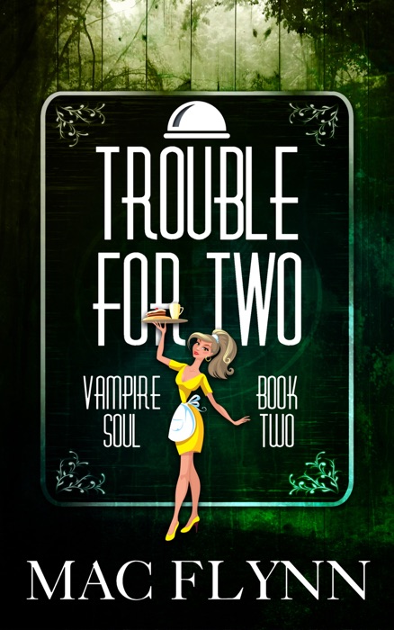 Trouble for Two (Vampire Soul, Book Two)