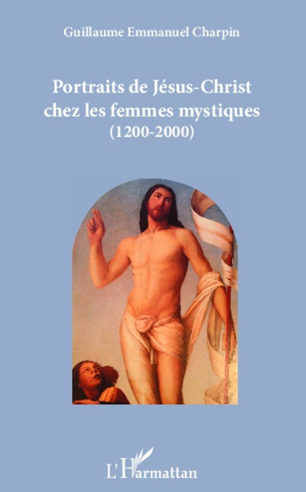 Portraits de Jésus-Christ chez les femmes mystiques (1200-2000)