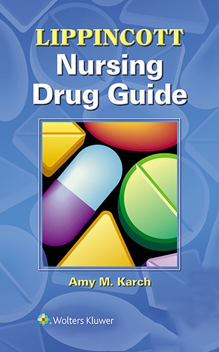 Lippincott Nursing Drug Guide
