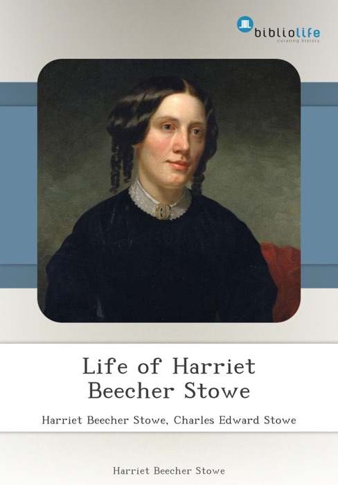 Life of Harriet Beecher Stowe