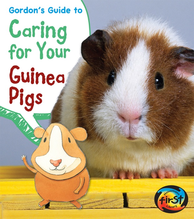 Gordon's Guide to Caring for Your Guinea Pigs