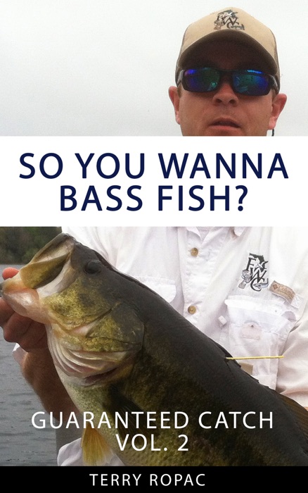 Basics of Bass Fishing 101: Guaranteed Catch Volume 2