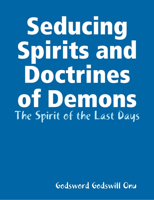 Seducing Spirits and Doctrines of Demons