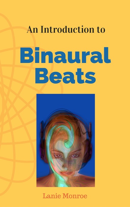An Introduction to Binaural Beats
