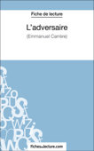 L'adversaire d'Emmanuel Carrère (Fiche de lecture) - fichesdelecture