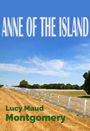 Anne of the Island - L.M. Montgomery