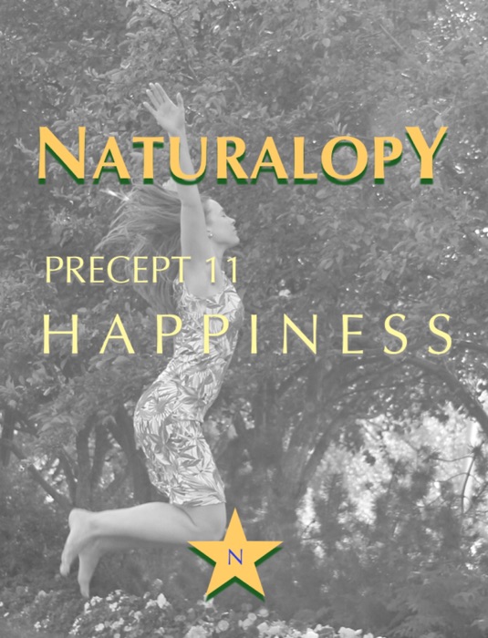 Naturalopy Precept 11: Happiness