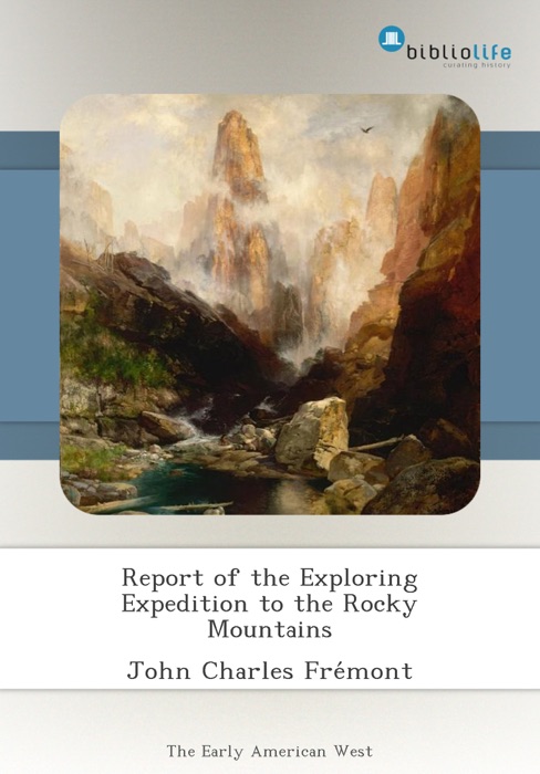 Report of the Exploring Expedition to the Rocky Mountains