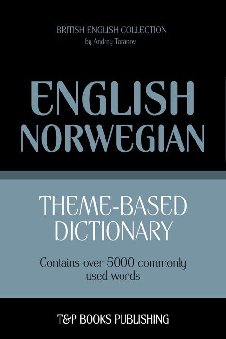 Theme-based dictionary: British English-Norwegian - 5000 words