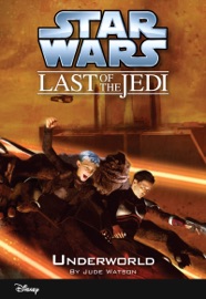 Star Wars: The Last of the Jedi:  Underworld (Volume 3)