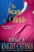 The Stage Bride (The Daring Debutantes, Book 3) - Jerrica Knight-Catania