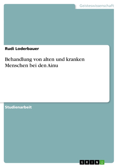 Behandlung von alten und kranken Menschen bei den Ainu