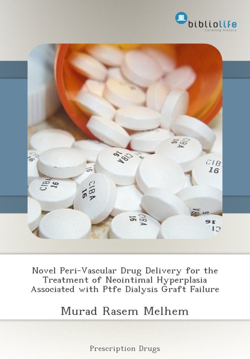 Novel Peri-Vascular Drug Delivery for the Treatment of Neointimal Hyperplasia Associated with Ptfe Dialysis Graft Failure