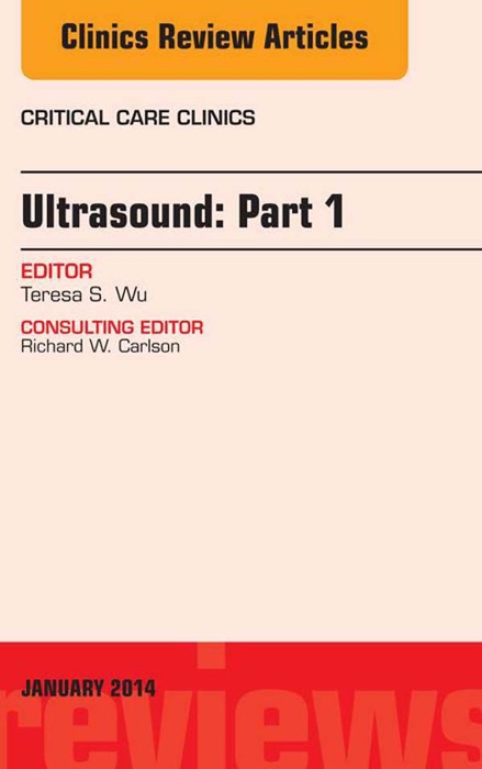 Ultrasound,  An Issue of Critical Care Clinics, E-Book