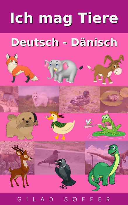 Ich mag Tiere Deutsch - Dänisch