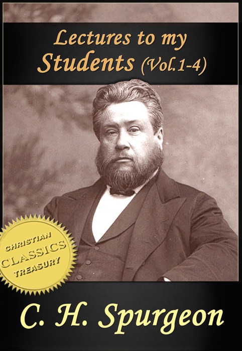 Charles Spurgeon's Lectures to my Students