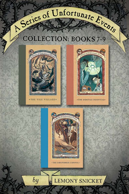 A Series of Unfortunate Events Collection: Books 7-9 by Lemony Snicket ...