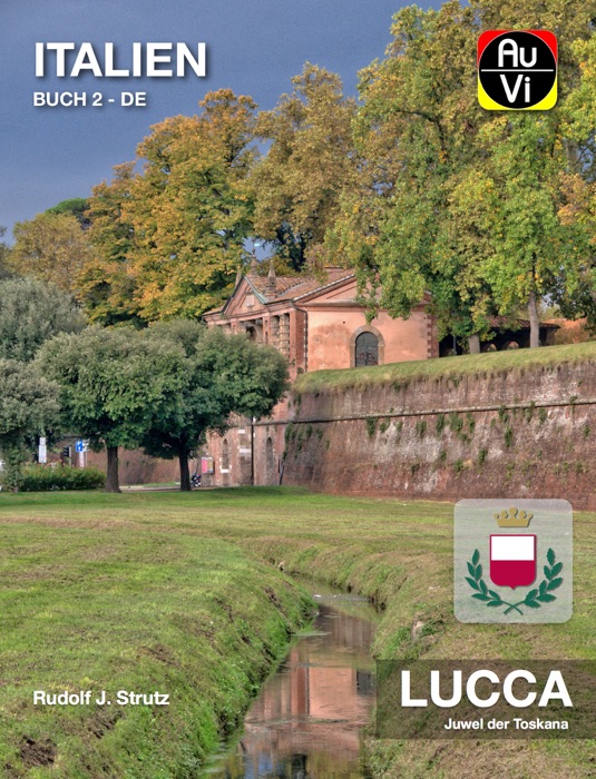 Lucca - Juwel der Toskana