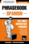Phrasebook Spanish: The Most Important Phrases - Phrasebook + 250-Word Dictionary - Andrey Taranov