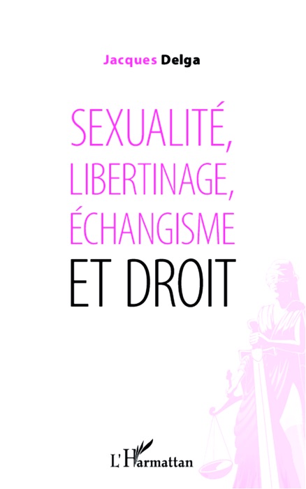 Sexualité, libertinage, échangisme et droit