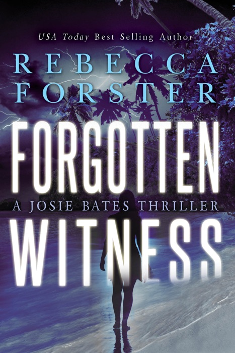 Forgotten Witness: A Josie Bates Thriller