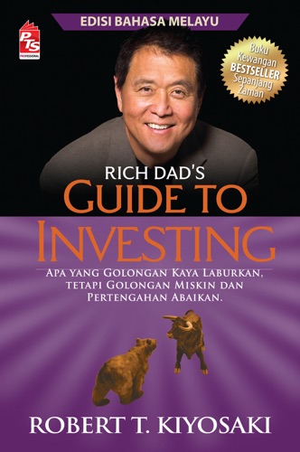 Rich Dad’s: Guide to Investing (Edisi Bahasa Melayu)