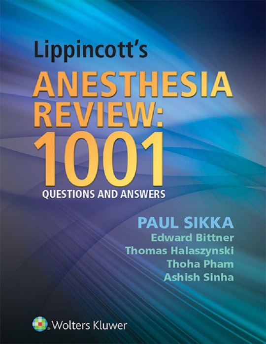 Lippincott's Anesthesia Review: 1001 Questions and Answers