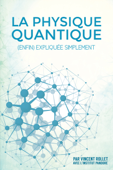 La Physique Quantique - Vincent Rollet