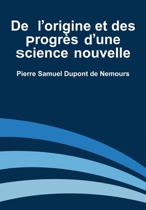 De L'origine et des Progrès D'une Science Nouvelle