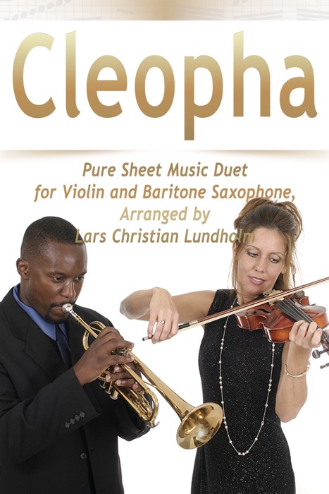 Cleopha Pure Sheet Music Duet for Violin and Baritone Saxophone, Arranged by Lars Christian Lundholm