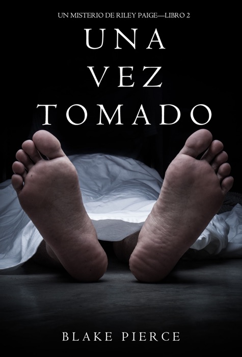 Una vez tomado (Un misterio de Riley Paige--Libro #2)