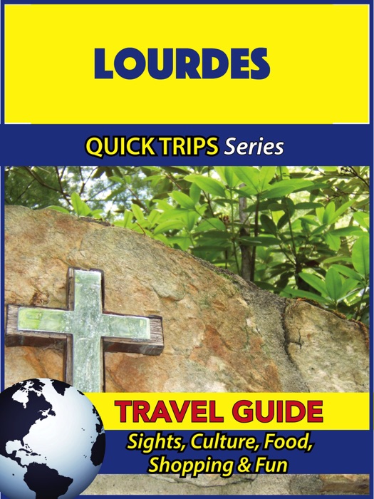 Lourdes Travel Guide (Quick Trips Series)